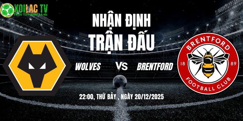 Nhận định Wolves vs Brentford 22h00 20/12 10 Nhận định Wolves vs Brentford 22h00 20/12/2025